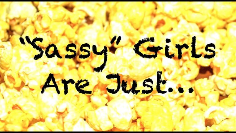 “Sassy” Girls Are Just …