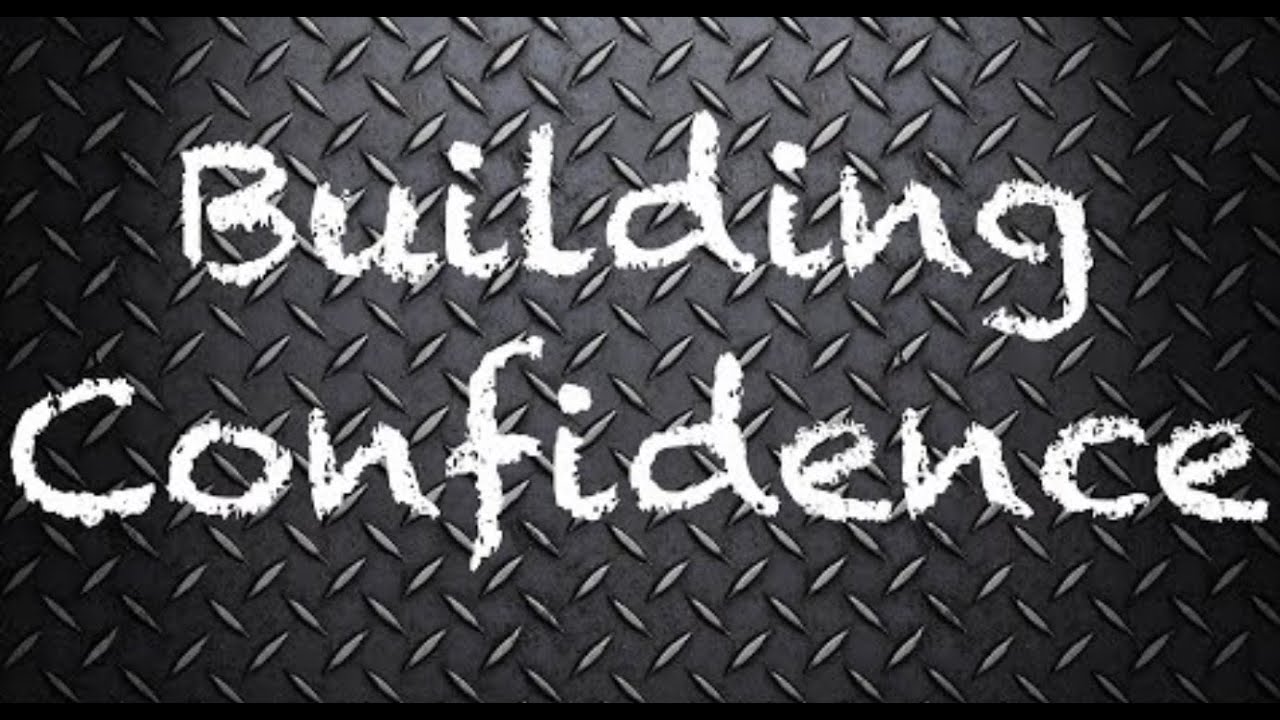 Building Confidence