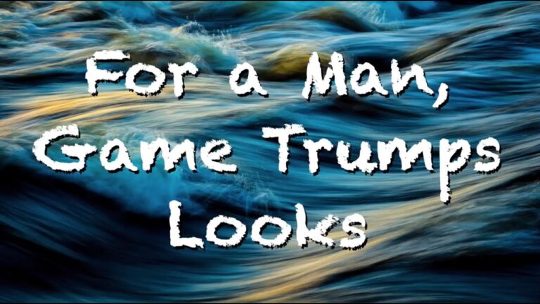 For A Man, Game Trumps Looks