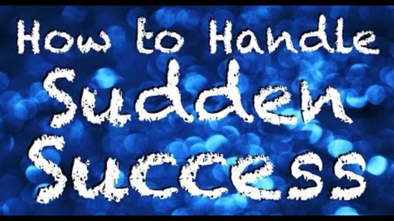 How to Handle Sudden Success