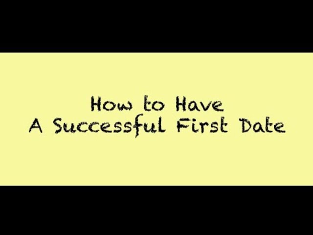 How to Have a Successful First Date 3 of 7