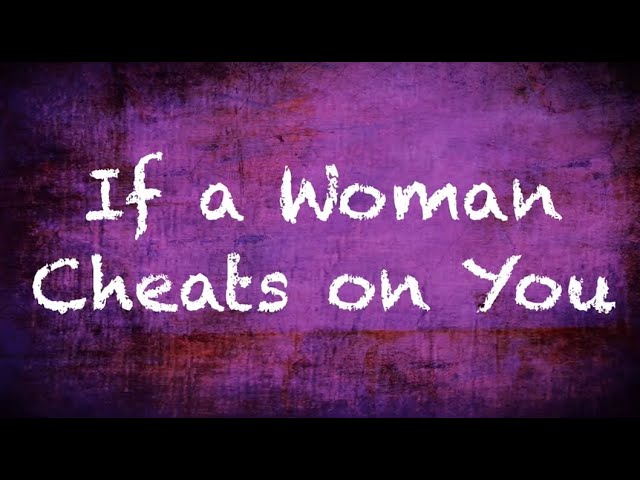 If a Woman Cheats on You