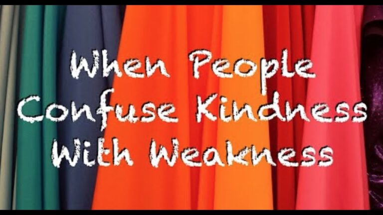 When People Confuse Kindness With Weakness