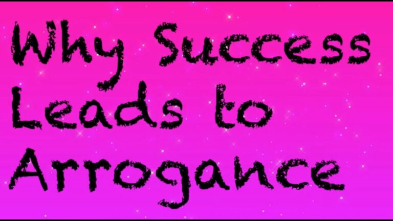 Why Success Leads To Arrogance