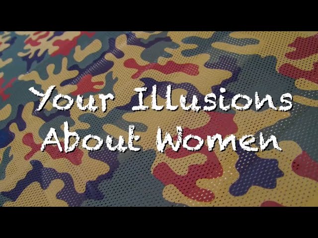 Your Illusions About Women