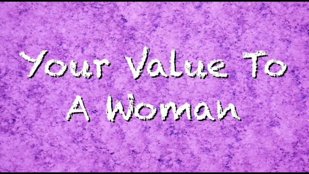 Your Value To A Woman